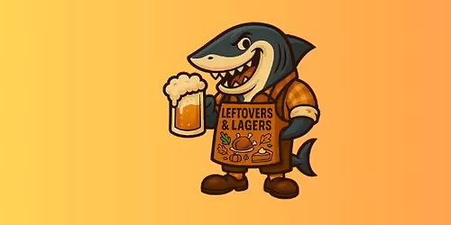 Leftovers & Lagers