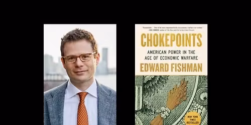 Chokepoints: An Evening with Edward Fishman