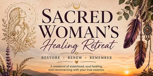 Sacred Feminine Women\u2019s Healing Retreat 