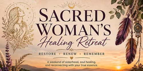 Sacred Feminine Women\u2019s Healing Retreat 