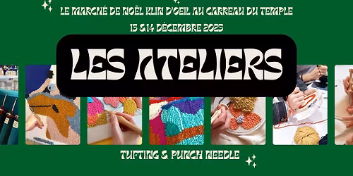 Ateliers de No\u00ebl \u2013 Tufting & Punch Needle (Carreau du Temple, Paris)