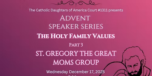 2025 Advent Speaker Series Part 3 - St. Gregory The Great MOMS Group