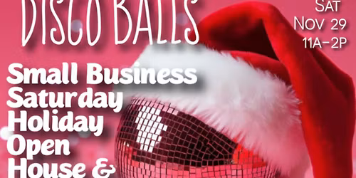 Deck the Halls with Disco Balls: Small Business Saturday Extravaganza!