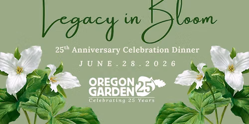 Legacy in Bloom: 25th Anniversary Celebration Dinner