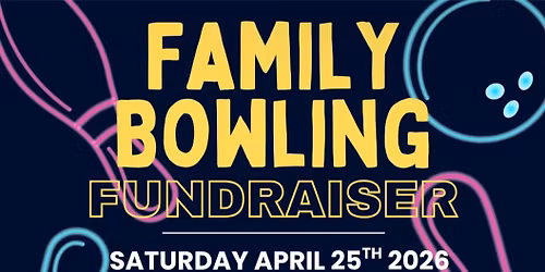 Family Bowling Fundraiser!