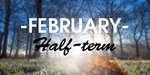 February Half Term Holidays
