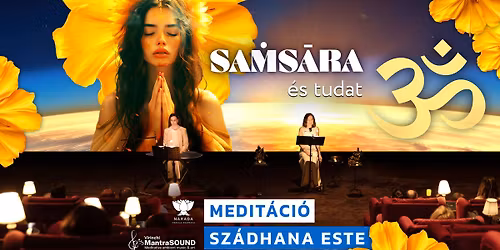 MEDIT\u00c1CI\u00d3 Sz\u00e1dhana Este | SAMSARA \u00e9s tudat