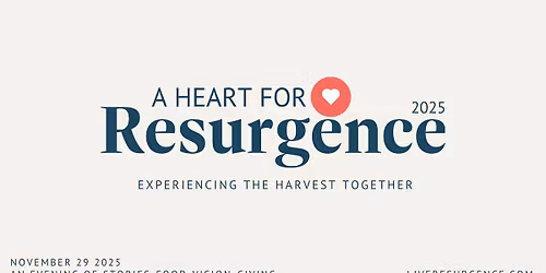A Heart for Resurgence 2025 - Vision & Fundraising Dinner