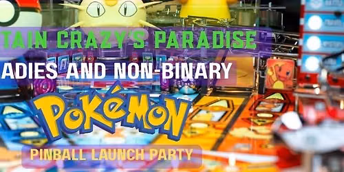 Ladies and Non-Binary Pokemon Launch Party 
