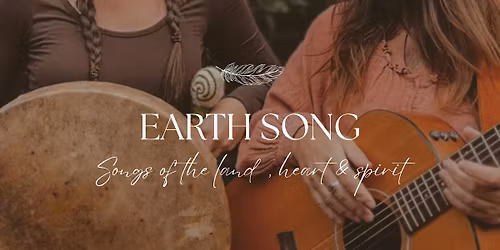 Earth Song. Songs of the land, heart & spirt.