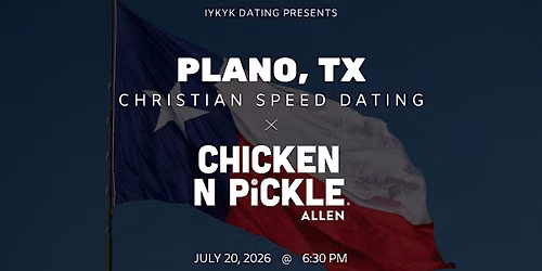 \u271d\ufe0fPlano Christian Speed Dating | IYKYK Dating | 20s-30s | 7\/20\/26