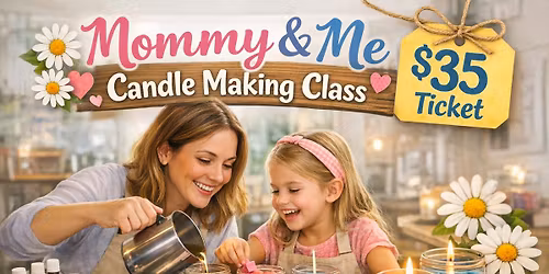 Mommy & Me Candle Making Class 