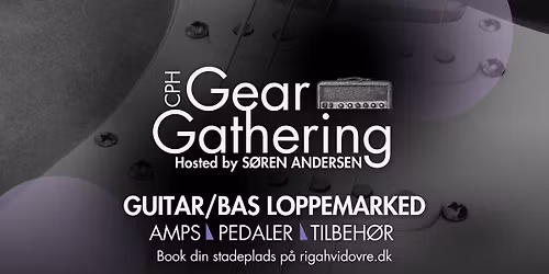 CPH Gear Gathering - S\u00f8ren Andersen x Spillestedet RIGA