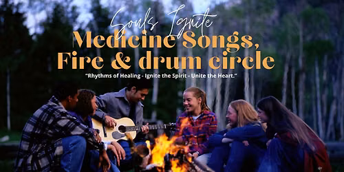 Medicine Songs - Fire & Drum Circle