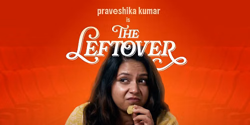The Leftover - A Solo Standup Comedy Show
