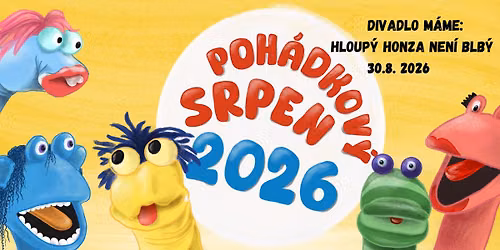 Poh\u00e1dkov\u00fd srpen: Hloup\u00fd Honza nen\u00ed blb\u00fd | 30. 8. 2026