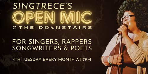 SingTrece's Open Mic for Singers, Rappers, Songwriters & Poets @ The Downstairs