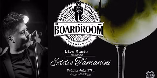 Join us on the patio at The Boardroom for music by Eddie Tamanini