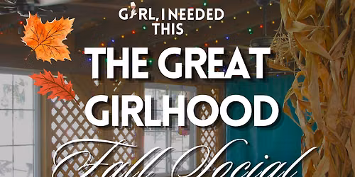 The Great Girlhood Fall Social