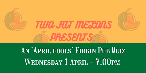 An 'April Fools' Firkin Shed Pub Quiz