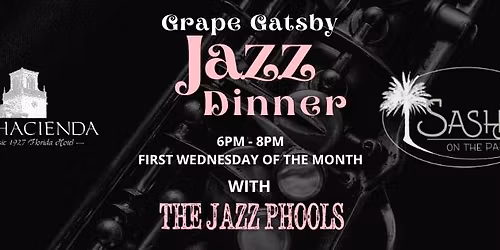 Jazz Dinner with the Jazz Phools at Sasha's on the Park at The Hacienda