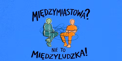 Mi\u0119dzymiastowa? Nie, to mi\u0119dzyludzka! | Spektakl Improwizowany