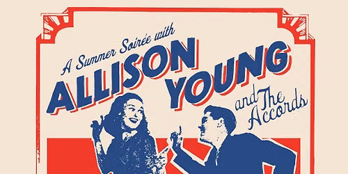 A Summer Soir\u00e9e with Allison Young and The Accords featuring The Shirt Tuckers