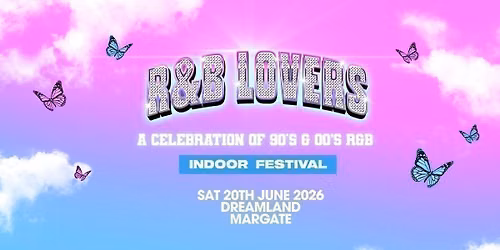  R&amp;B Lovers - Saturday 20th June - Dreamland Margate [TICKETS SELLING FAST!]