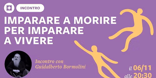 Festival Mortali| Imparare a morire per imparare a vivere| incontro con Guidalberto Bormolini