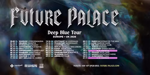 Future Palace - Deep Blue Tour 2026 | Batschkapp Frankfurt | 14.10.26 