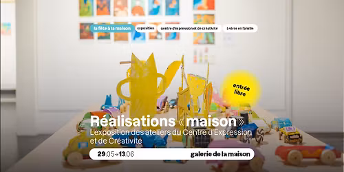 VERNISSAGE EXPO -  R\u00e9alisations "maison"