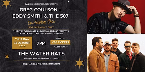 Greg Coulson + Eddy Smith &amp; The 507 (Co-Headline) - Water Rats London