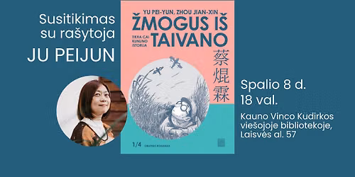 \u017dmogus i\u0161 Taivano: susitikimas su ra\u0161ytoja Ju Peijun