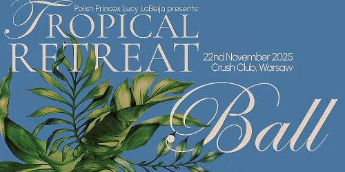 Tropical Retreat Ball by Polish Princex Lucy LaBeija