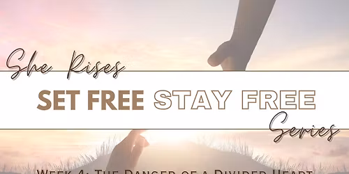Set Free To Stay Free: The Danger of a Divided Heart 