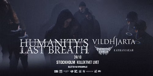 Humanity's Last Breath + Support: Vildhjarta + Enterprise Earth + Karmanjakah | Stockholm- UTS\u00c5LT