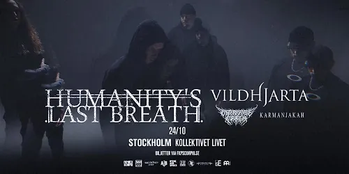 Humanitys Last Breath Support Vildhjarta Enterprise Earth Karmanjakah Stockholm- UTSÅLT