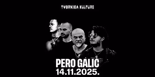 PERO GALI\u0106 \/ 14.11.2025. \/ TVORNICA KULTURE