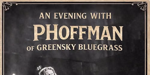 An Evening With phoffman of Greensky Bluegrass
