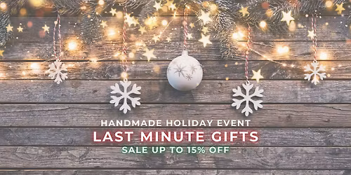 Handmade Holiday Event- Last Minute Gifts