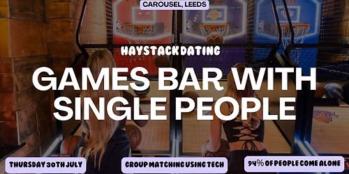 SINGLES GAMES NIGHT | CAROUSEL LEEDS | THURSDAY 30TH JULY