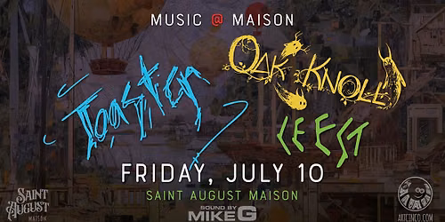 MUSIC@MAISON: Toaster, Oak Knoll, & Leest