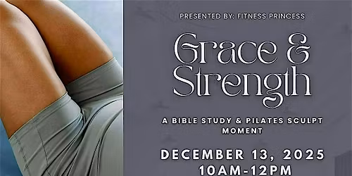 Grace & Strength: A Bible Study & Pilates Sculpt Moment