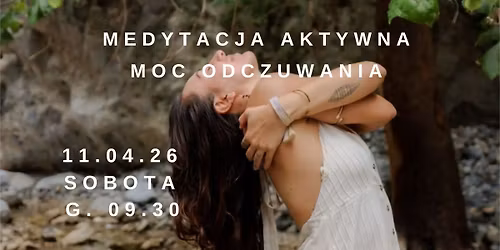 Medytacja Aktywna "Moc Odczuwania"