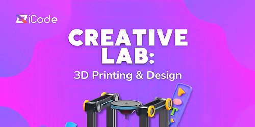 Creative Lab: 3D Printing & Design | Build, Create, and Innovate at iCode Cibolo!