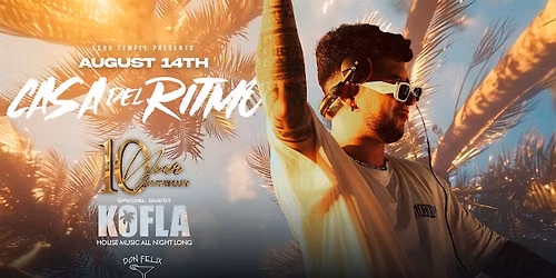 August 14th HOUSE MUSIC SPECIAL GUEST KOFLA @DONFELIX