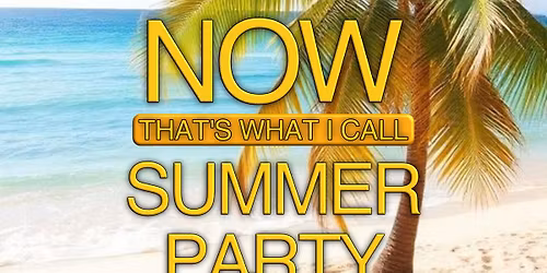 Now That's What I Call Summer Party