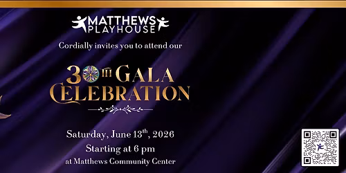 Matthews Playhouse 30th Gala Celebration!