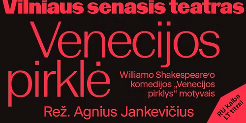 PREMJERA W. Shakespeare\u02bco komedijos motyvais \u201eVenecijos pirkl\u0117\u201c, re\u017e. Agnius Jankevi\u010dius