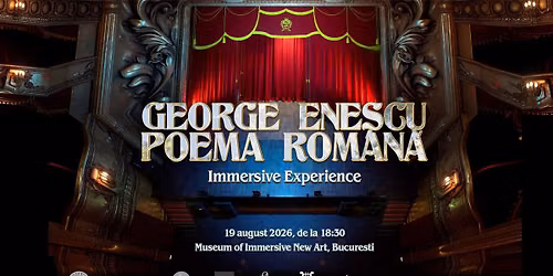 George Enescu \u2013 Poema Rom\u00e2n\u0103: Immersive Experience - Ziua Enescu la MINA Museum
